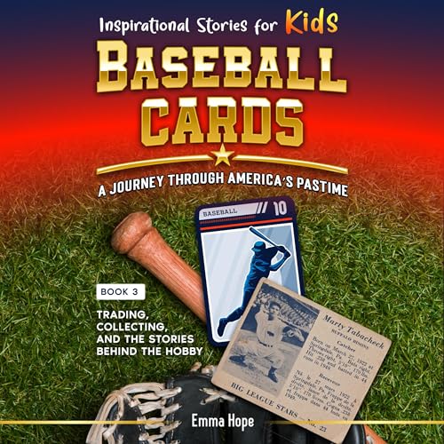 Baseball Cards: A Journey Through America's Pastime by Emma Hope