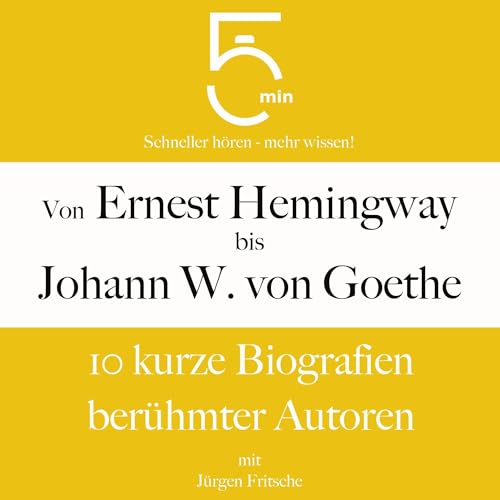 Von Ernest Hemingway bis Johann Wolfgang von Goethe -10 kurze Biografien berühmter Autoren