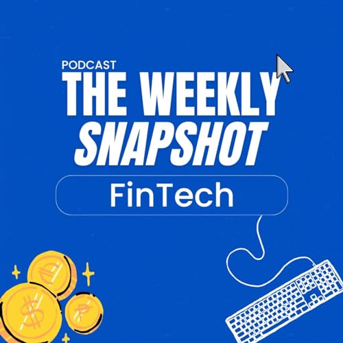 The Weekly Snapshot - FinTech by Spod Media LLC