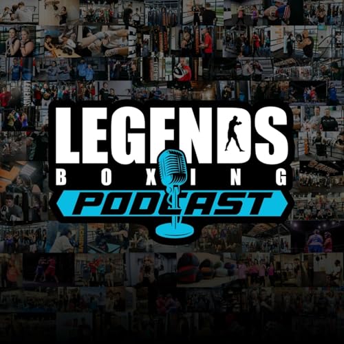 Legends Boxing Podcast by Legends Boxing