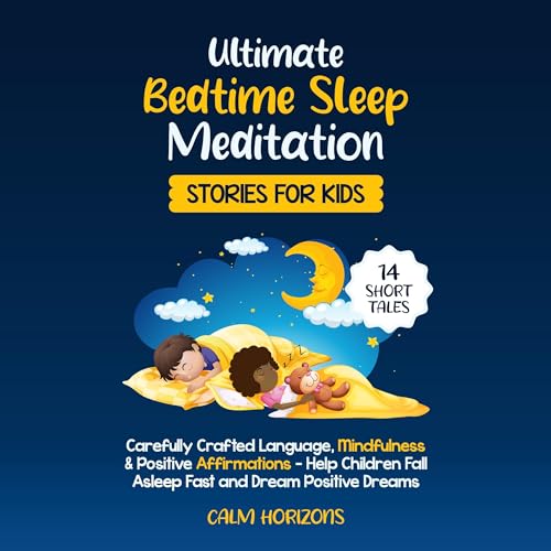 Ultimate Bedtime Sleep Meditation Stories for Kids: 14 Short Tales