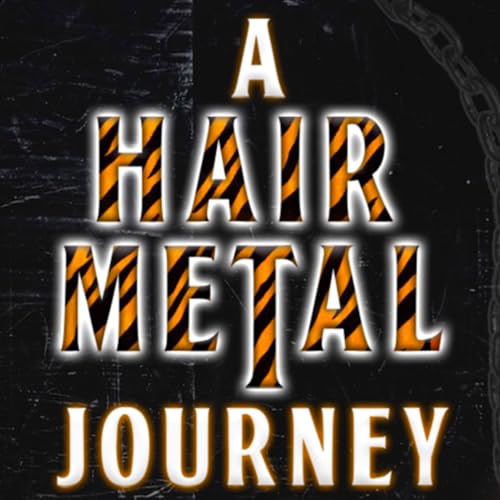 A Hair Metal Journey by Metal Mike