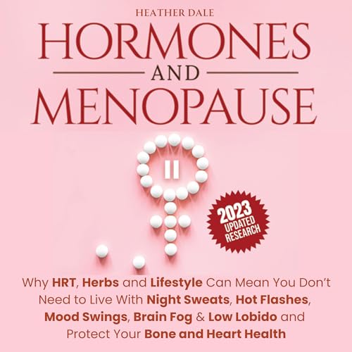 Hormones and Menopause What Every Woman Should Know