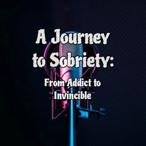 A Journey To Sobriety: From Addict To Invincible by Brandon Harter