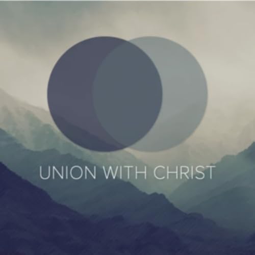 Union with Christ by Carmel Baptist Church