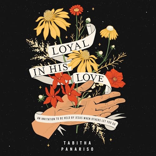 Loyal in His Love by Tabitha Panariso