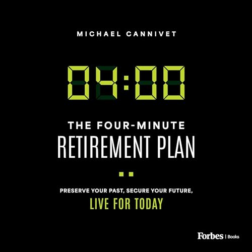 The Four-Minute Retirement Plan by Michael Cannivet