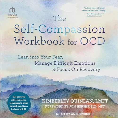 The Self-Compassion Workbook for OCD by Kimberley Quinlan LMFT