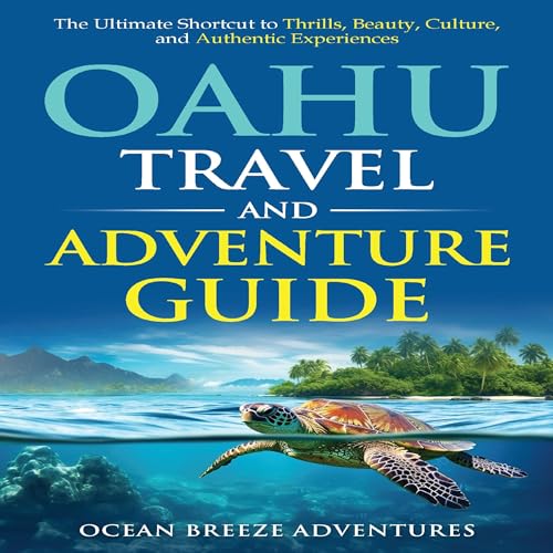 Oahu Travel and Adventure Guide