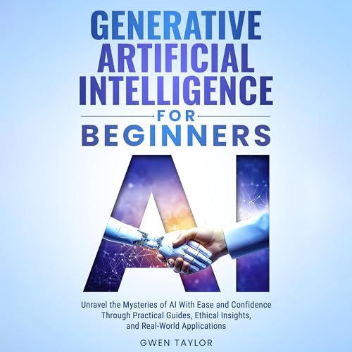 Generative Artificial Intelligence for Beginners by Gwen Taylor