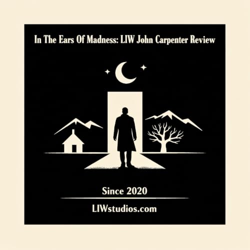 In The Ears Of Madness: LIW John Carpenter Review