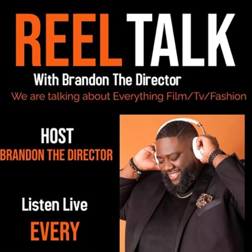Reel Talk with Brandon by Brandon The Director