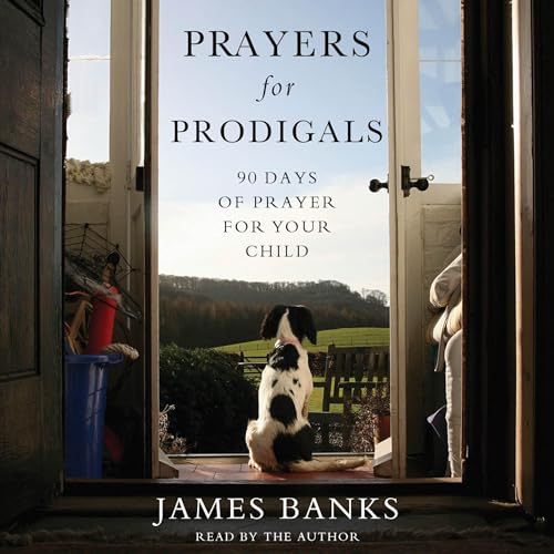 Prayers for Prodigals by James Banks