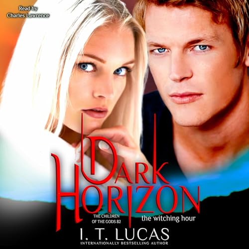 Dark Horizon: The Witching Hour by I. T. Lucas