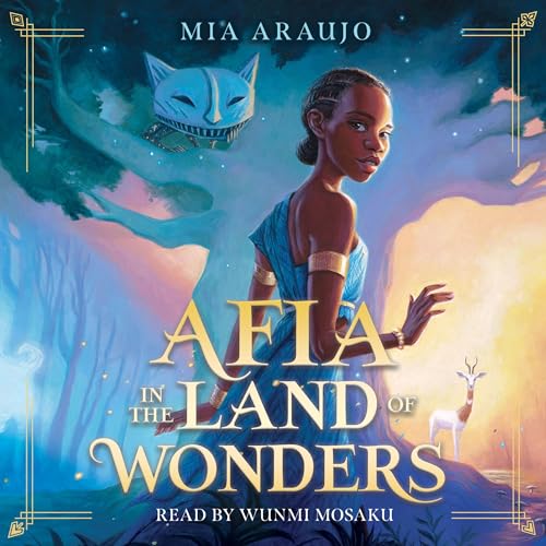 Afia in the Land of Wonders by Mia Araujo