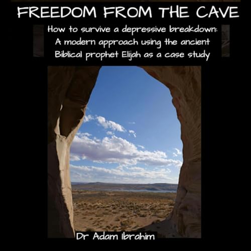 Freedom from the Cave by Dr. Adam Ibrahim