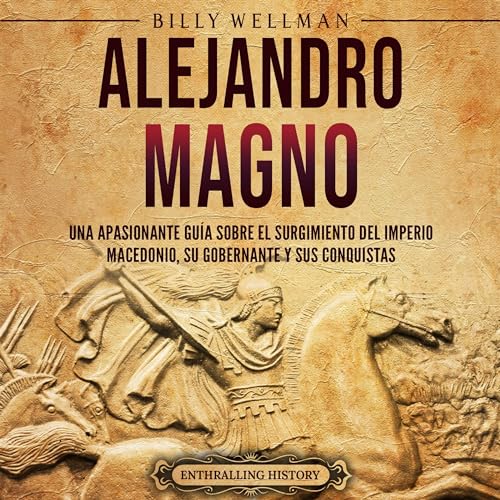 Alejandro Magno [Alexander the Great]