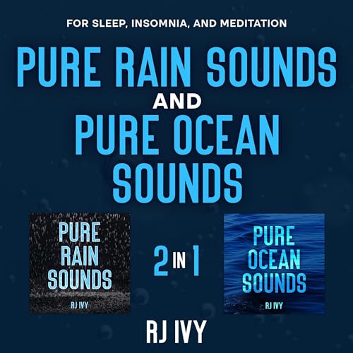 Pure Rain Sounds and Pure Ocean Sounds: 2-in-1