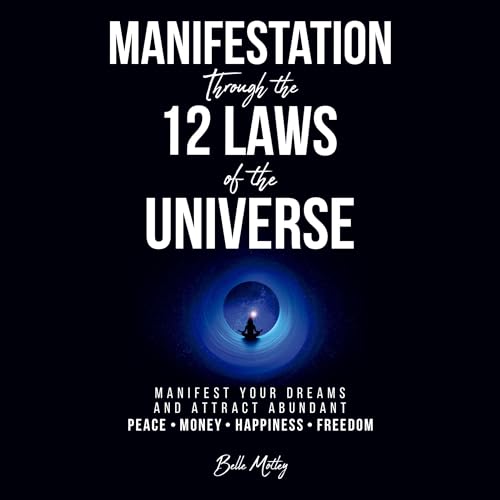 Manifestation Through the 12 Laws of the Universe