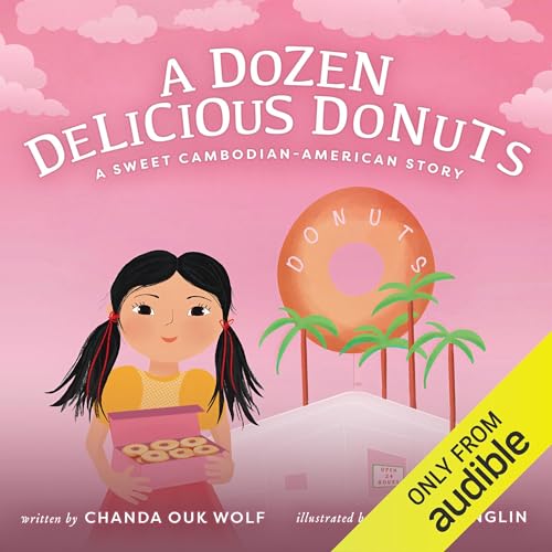 A Dozen Delicious Donuts by Chanda Ouk Wolf