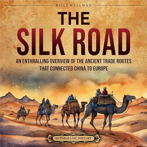 The Silk Road by Billy Wellman