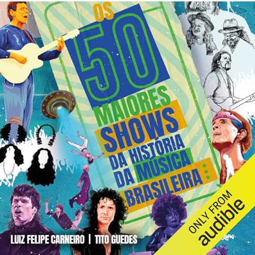Os 50 maiores shows da história da música brasileira [The 50 Greatest Concerts in the History of Brazilian Music]