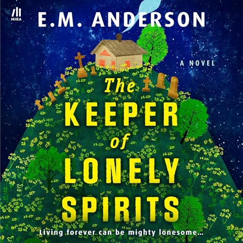 The Keeper of Lonely Spirits by E.M. Anderson