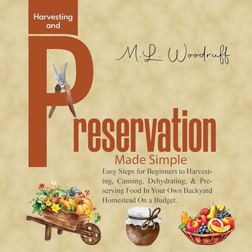 Harvesting and Preservation Made Simple by M. L. Woodruff