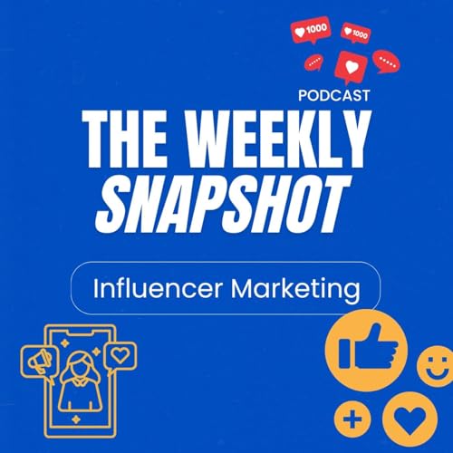 The Weekly Snapshot - Influencer Marketi