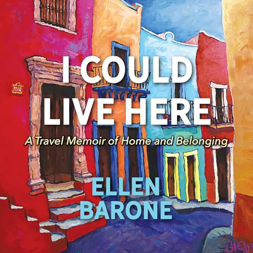 I Could Live Here by Ellen Barone