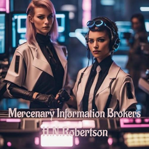 Mercenary Information Brokers by H. N. Robertson