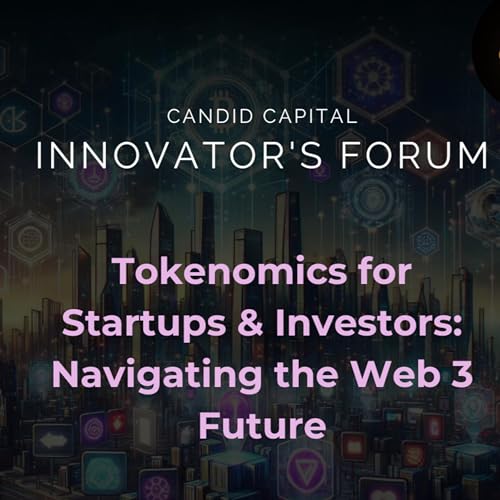 Candid Capital Innovator's Forum Playback: Token Design In Building a Startup Considerations for Web2- Web3
