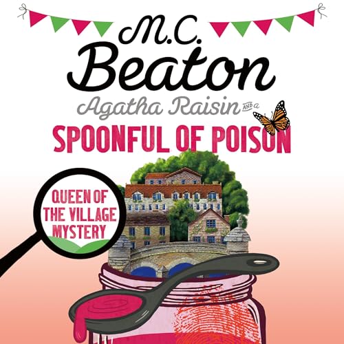 Agatha Raisin and a Spoonful of Poison by M.C. Beaton