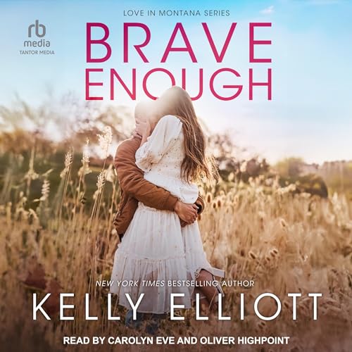 Brave Enough by Kelly Elliott