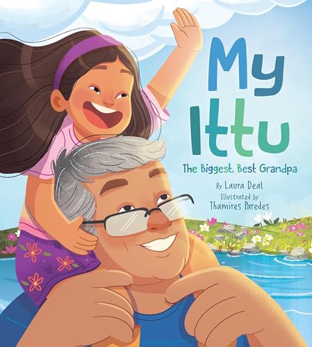 My Ittu: The Biggest, Best Grandpa by Laura Deal