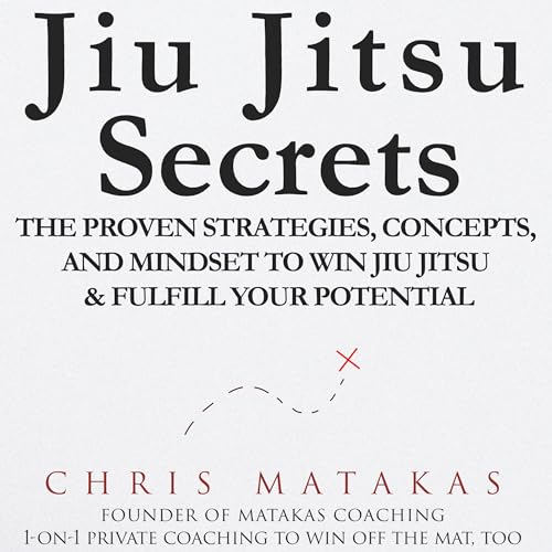 Jiu Jitsu Secrets by Chris Matakas