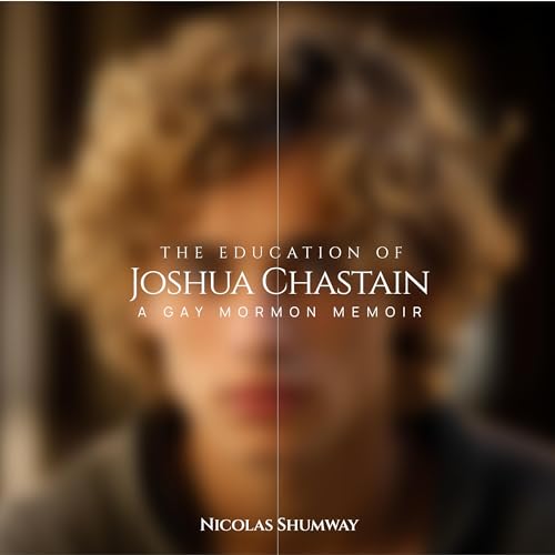 The Education of Joshua Chastain by Nicolas Shumway