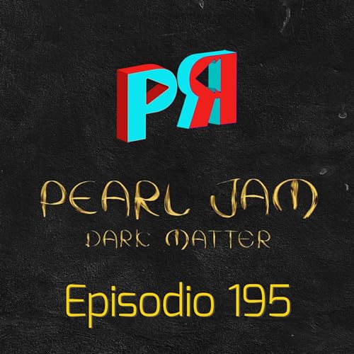 Ep. 195. MÚSICA. Pearl Jam y su nuevo disco by Unknown