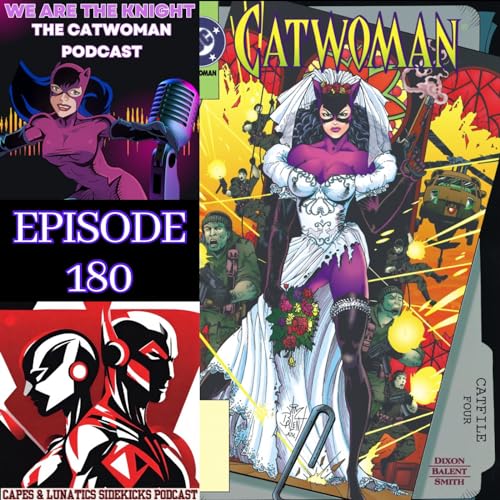 We Are The Knight Ep #180: Catwoman - The Catfile by Unknown