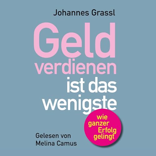 Geld verdienen ist das wenigste [Making Money Is the Least of It]