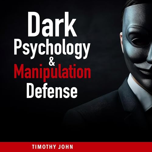 Dark Psychology and Manipulation Defense