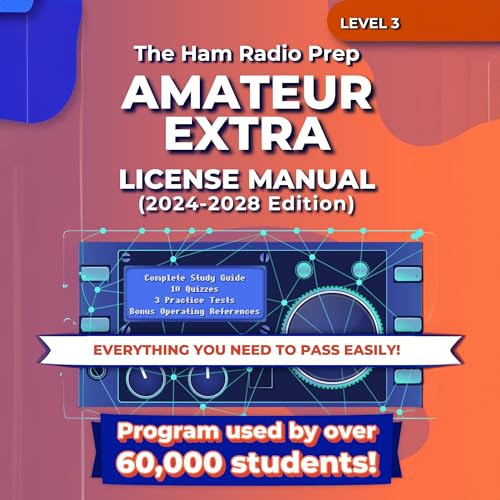 The Ham Radio Prep Amateur Extra Class License Manual (2024-2028)