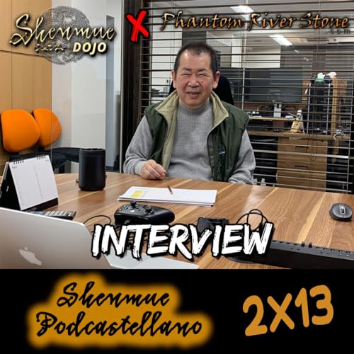 Chapter 2x13: Traducción y análisis de la entrevista a Yu Suzuki de Shenmue Dojo y Phantom River Stone by Unknown