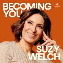 Becoming You with Suzy Welch