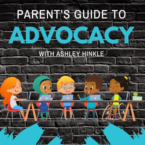 Parents Guide to Advocacy: Navigating the Special Education System with Confidence by Ashley Hinkle