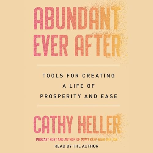 Abundant Ever After by Cathy Heller