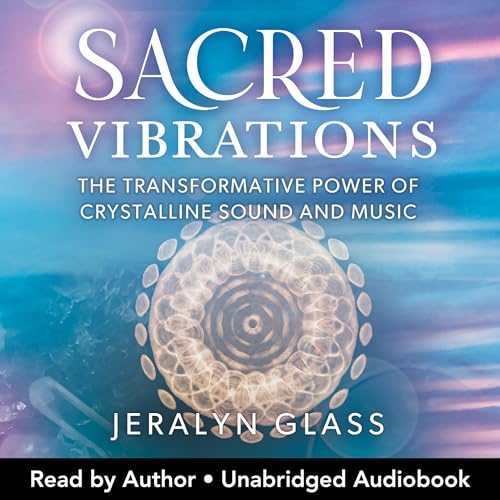 Sacred Vibrations by Jeralyn Glass