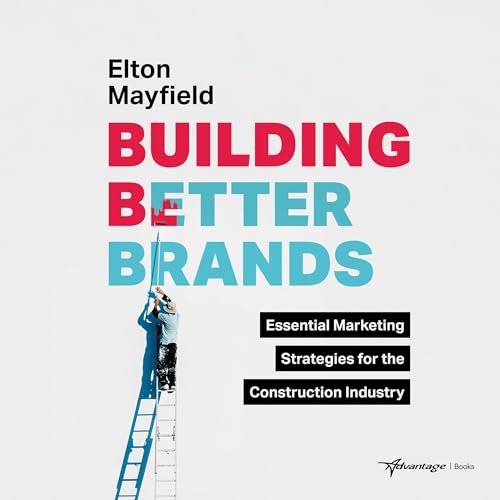 Building Better Brands by Elton Mayfield