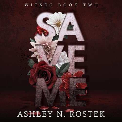 Save Me by Ashley N. Rostek