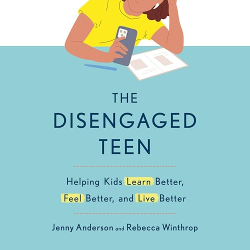 The Disengaged Teen by Jenny Anderson